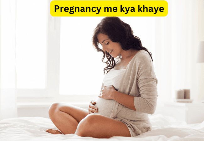 Pregnancy me kya khaye